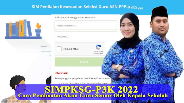 SIMPKSG-P3K 2022 Cara Pembuatan Akun Kepala Sekolah Oleh Pengawas